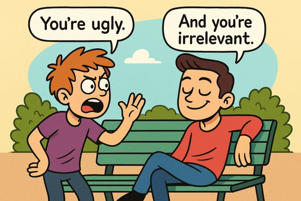 Savage & Brutal Replies to “You’re Ugly” Savage & Brutal Replies to “You’re Ugly”