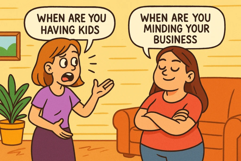 Savage & Brutal Replies to “When Are You Having Kids?”