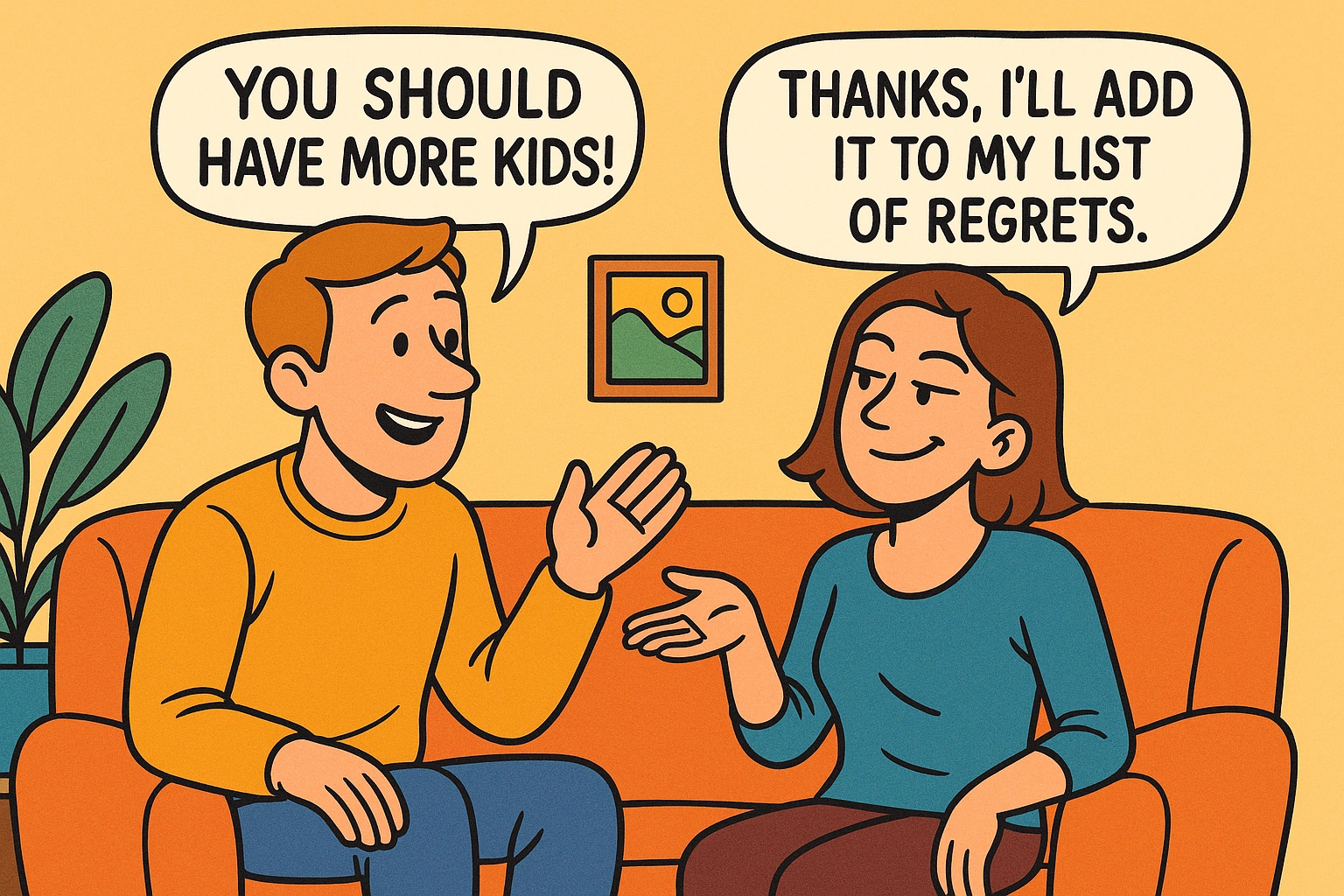 Funny Comebacks to “You Should Have More Kids”