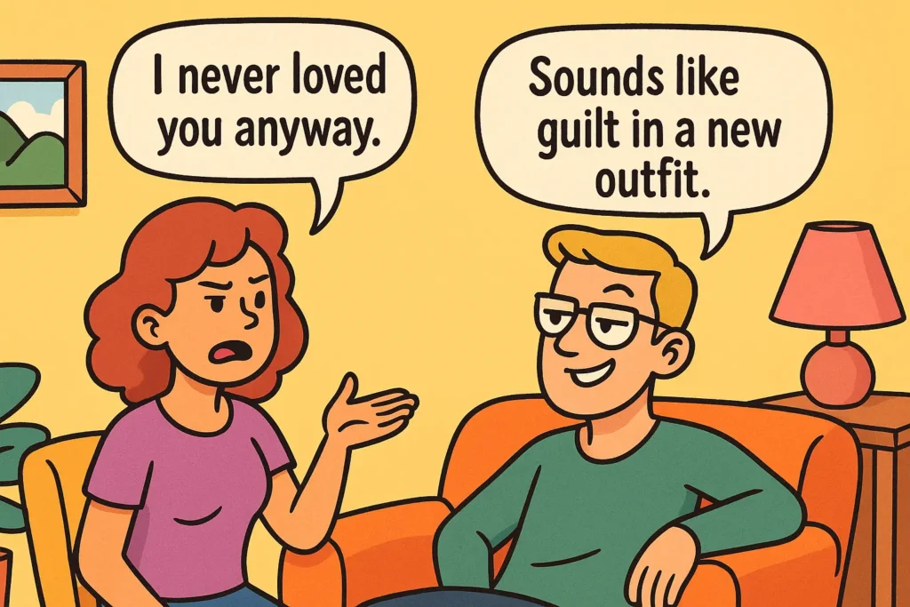 Smart & Witty Comebacks to “I Never Loved You Anyway”